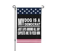 Il mio cane è un democratico, se ne sta sdraiato e si aspetta che io lo nutra. Bandiera divertente da giardino