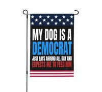 Il mio cane è un democratico, se ne sta sdraiato e si aspetta che io lo nutra. Bandiera divertente da giardino