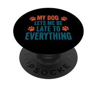 Il mio cane mi fa arrivare tardi a tutto Funny Dog Life PopSockets PopGrip Adesivo