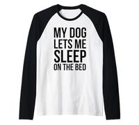 Il Mio Cane Mi Fa Dormire sul Letto Cane Divertente Proprietario Maglia con Maniche Raglan