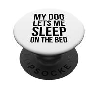 Il mio cane mi fa dormire sul letto Cane divertente proprietario PopSockets PopGrip Adesivo
