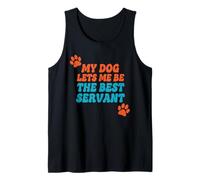 Il Mio Cane Mi Lascia Essere Il miglior servitore - Cane Divertente Canotta