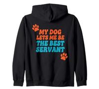 Il Mio Cane Mi Lascia Essere Il miglior servitore - Cane Divertente Felpa con Cappuccio