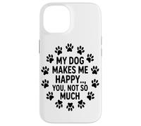 Il Mio Cane Mi Rende Felice, Non È Una Tazza Per Cani Così Custodia per iPhone 14