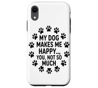 Il Mio Cane Mi Rende Felice, Non È Una Tazza Per Cani Così Custodia per iPhone XR
