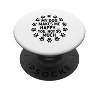 Il Mio Cane Mi Rende Felice, Non È Una Tazza Per Cani Così PopSockets PopGrip Adesivo