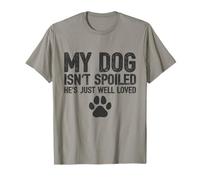 Il Mio Cane Non è viziato, è Solo Molto Amato - Proprietari Divertenti Maglietta