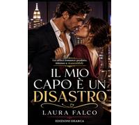 Il mio capo è un disastro: Un office romance proibito, intenso e irresistibile