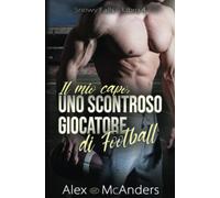 Il mio capo, uno scontroso giocatore di football: una storia d’amore sportiva Grumpy/Sunshine