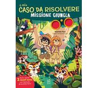 Il mio caso da risolvere. Missione giungla
