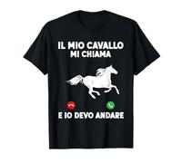 Il Mio Cavallo Mi Chiama E Io Devo Andare Cavaliere Cavalli Maglietta