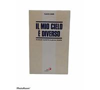Il mio cielo è diverso. Acrobazie mentali di un giovane disabile