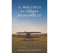 IL MIO CIELO SI CHIAMA MENSANELLO
