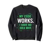 Il Mio codice Funziona Non Ho Idea del perché Funny Programming Tee Felpa