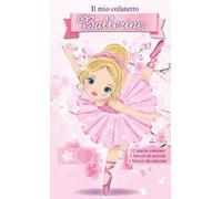 Il mio cofanetto. Ballerine. Ediz. illustrata. Con 12 matite colorate