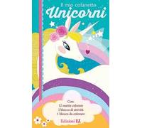 Il mio cofanetto. Unicorni. Ediz. illustrata. Con 12 matite colorate