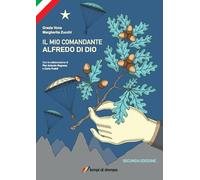 Il mio comandante. Alfredo Di Dio