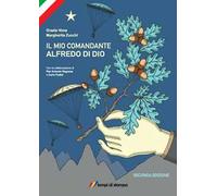 Il mio comandante. Alfredo Di Dio
