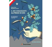 Il mio comandante. Alfredo Di Dio - Vona Grazia, Zucchi Margherita