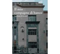 Il mio compagno di banco. Antologia di racconti