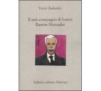 Il mio compagno di banco Ramón Mercader