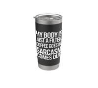 Il mio corpo è solo un filtro Il caffè va in sarcasmo esce Bicchiere termico in acciaio inox doppia parete