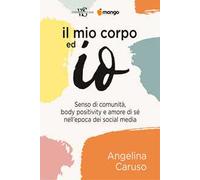 Il mio corpo ed io. Senso di comunità, body positivity e amore di sé nell'epoca dei social media