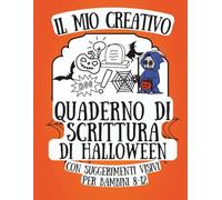 Il mio Creativo Quaderno di Scrittura di Halloween con Suggerimenti Vsivi: Idee per scrivere racconti misteriosi, stimolare l’immaginazione e sviluppare le abilità di scrittura per bambini 8-12 anni