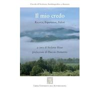 Il mio credo. Ricerca, esperienze, valori