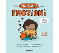Il mio cucciolo delle emozioni. Ediz. a colori