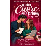 Il mio cuore alla deriva (Tutta colpa della casa editrice): Gossip Love Series Vol. 1