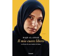 Il mio cuore libero. La forza di una madre di Gaza