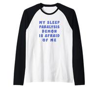 Il Mio Demone di paralisi del Sonno ha Paura di Me Maglia con Maniche Raglan