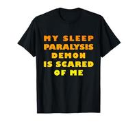 Il Mio Demone di paralisi del Sonno ha Paura di Me Maglietta