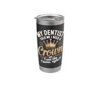 Il mio dentista mi ha detto che ho bisogno di un design umoristico della corona Bicchiere termico in acciaio inox doppia parete