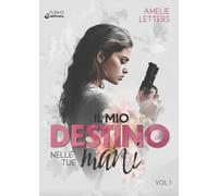 Il mio destino nelle tue mani: Vol. 1 (Collana Nirvana - PubMe)