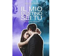 IL MIO DESTINO SEI TU: The Bruins Series #9: 5