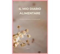 Il Mio Diario Alimentare: 90 Giorni di Benessere e Consapevolezza