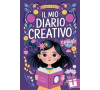 Il Mio Diario Creativo e Segreto: Scopri Te Stessa con Attività Speciali e Stimolanti di Scrittura e Disegno per Bambine e Ragazze