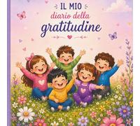 Il Mio Diario della Gratitudine: Libro per bambini con Sudoku, Diario Giornaliero e Spazio Creativo per Disegnare