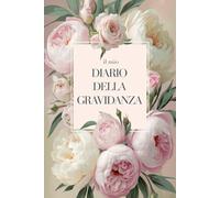 Il Mio Diario della Gravidanza: Per raccogliere tutte le emozioni della gravidanza! Utilissimo per organizzare le prossime 40 settimane. Regalo graditissimo dalle donne in dolce attesa!