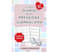 il mio Diario della Pressione giornaliero: Formato grande | 3 misurazioni al giorno| Facile da usare