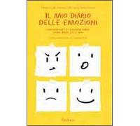 Il mio diario delle emozioni. Comprendere e esprimere rabbia, paura, tristezza e gioia
