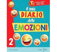Il mio diario delle emozioni. Per la Scuola elementare (Vol. 2)