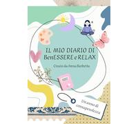 IL MIO DIARIO DI BENESSERE E RELAX: UN ANNO DI CONSAPEVOLEZZA