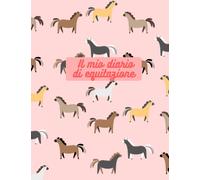 Il mio diario di equitazione (Rosa): Diario di equitazione e libro di attività per giovani cavalieri e amazzoni (dai 6 ai 10 anni)