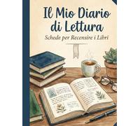 Il Mio Diario di Lettura: Schede per Recensire i Libri