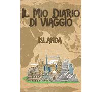 Il mio diario di viaggio Islanda: 6x9 Diario di viaggio I Taccuino con liste di controllo da compilare I Un regalo perfetto per il tuo viaggio in Islanda e per ogni viaggiatore