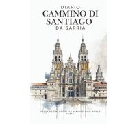 Il mio Diario e Credenziale del Pellegrino: Quaderno di viaggio con guida e riepilogo delle tappe da Sarria a Santiago | Include una Credenziale speciale per i timbri e spazio per i tuoi ricordi.