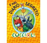 Il mio diario segreto. Cuccioli. Ediz. illustrata. Con gadget